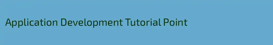 Application Development Tutorial Point